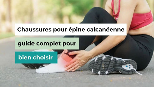 Chaussures pour épine calcanéenne : guide complet pour bien choisir - Semello.fr