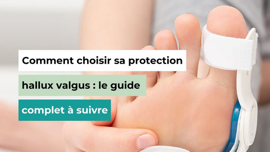 Comment choisir sa protection hallux valgus ? - Semello.fr