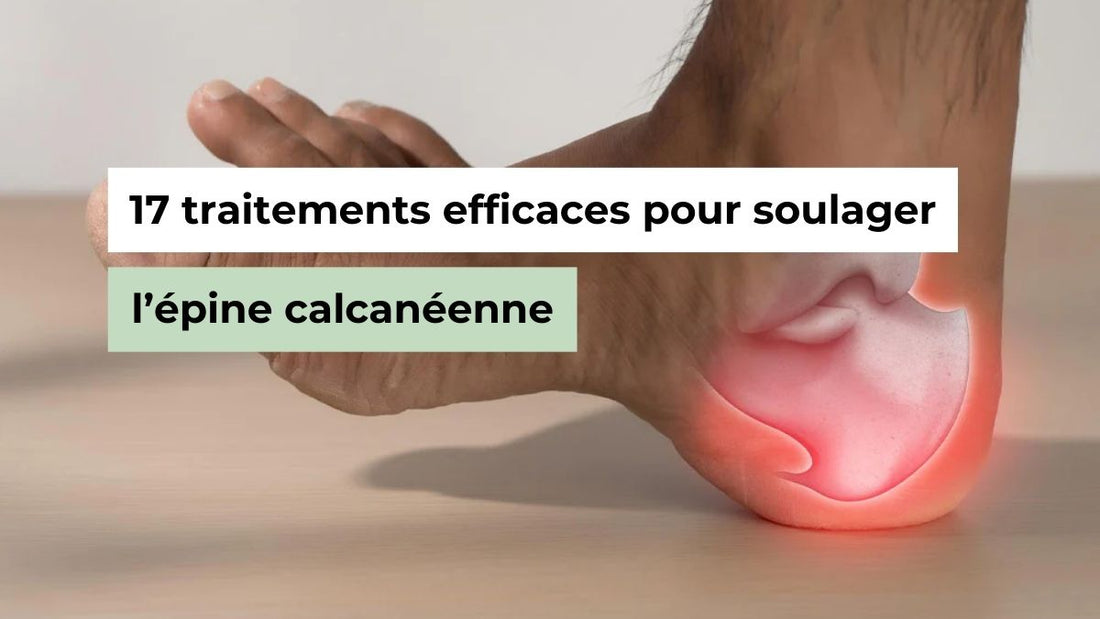 17 traitements efficaces pour soulager l’épine calcanéenne - Semello.fr