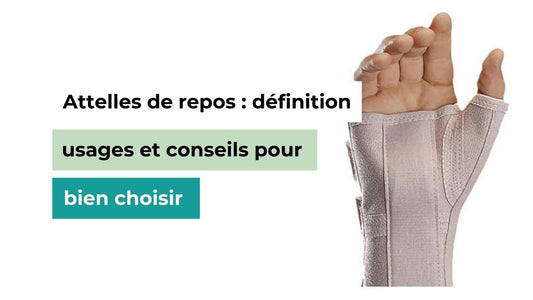 Attelles de repos : définition, usages et conseils pour bien choisir - Semello.fr