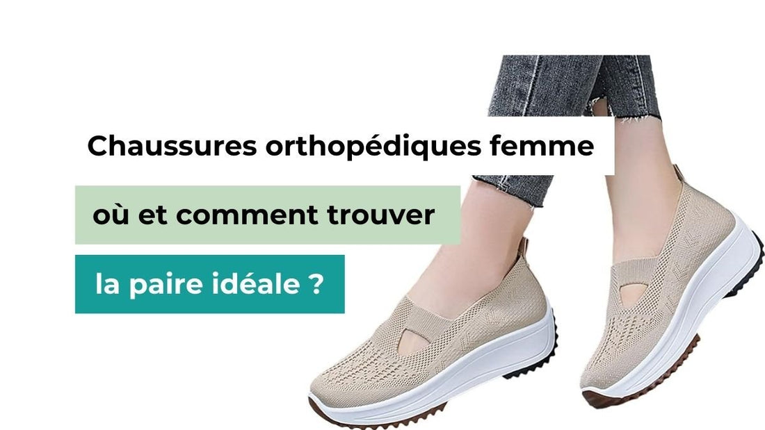 Chaussures orthopédiques femme : où et comment trouver la paire idéale ? - Semello.fr