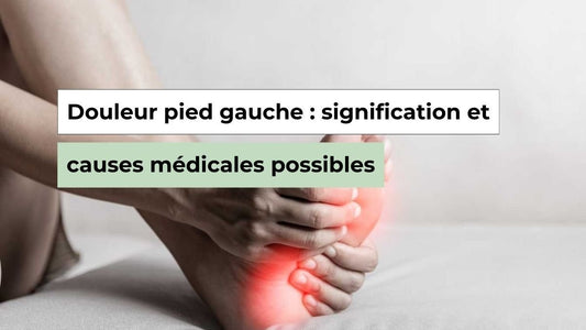Douleur au pied gauche : quelle signification et quelles causes ? - Semello.fr