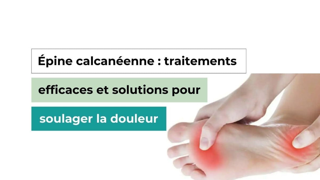 Épine calcanéenne : traitements efficaces et solutions durables pour soulager la douleur - Semello.fr