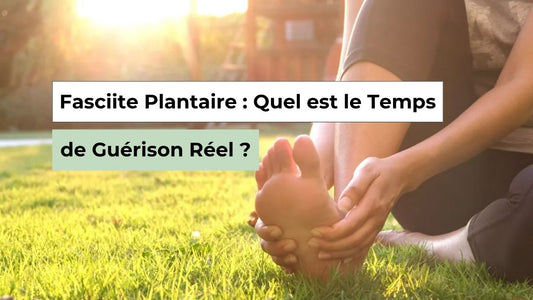 Fasciite Plantaire : Quel est le Temps de Guérison Réel ? - Semello.fr