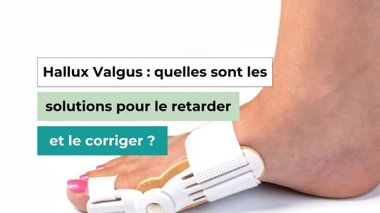 Hallux Valgus : Quelles sont les solutions pour le retarder et le corriger ? - Semello.fr
