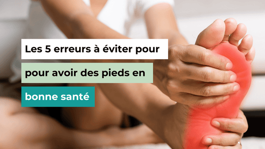 Les 5 erreurs à éviter pour avoir des pieds en bonne santé - Semello.fr