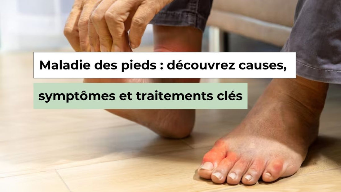 Maladie des pieds : symptômes, causes et solutions fiables - Semello.fr