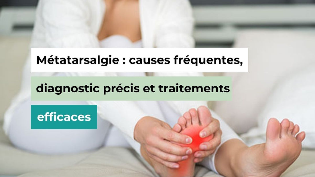 Métatarsalgie : causes fréquentes, diagnostic précis et traitements efficaces - Semello.fr