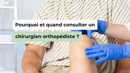 Pourquoi et quand consulter un chirurgien orthopédiste ? - Semello.fr