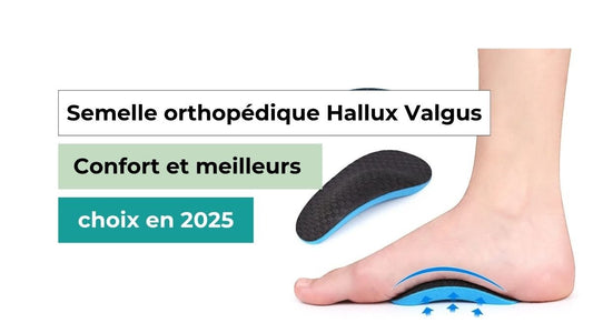 Semelle orthopédique pour hallux valgus, le choix idéal pour le confort - Semello.fr