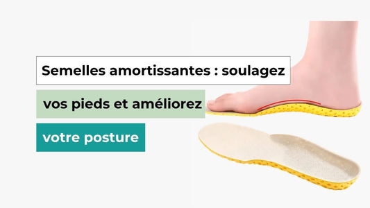 Semelles amortissantes : soulagez vos pieds et améliorez votre posture - Semello.fr